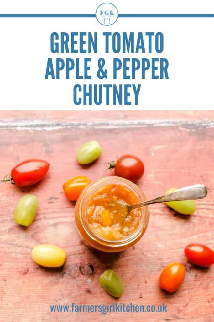 Green Tomato, Apple & Pepper Chutney - Farmersgirl Kitchen